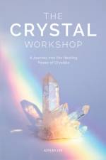 The Crystal Workshop af Azalea Lee