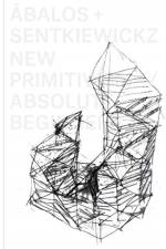 Abalos + Sentkiewicz: New Primitivism / Absolut Beginners af I AKI BALOS