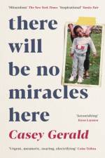There Will Be No Miracles Here af Casey Gerald