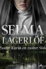 Zuster Karin en zuster Sisla af Selma Lagerlof