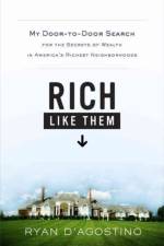 Rich Like Them af Ryan D'Agostino
