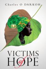 Victims of Hope af Charles O Darkoh