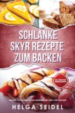 Schlanke Skyr Rezepte zum Backen af Helga Seidel