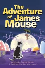 Adventure of James Mouse af Cynthia Holman