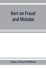 Kerr on fraud and mistake af Sydney Edward Williams
