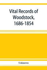 Vital records of Woodstock, 1686-1854 af Unknown