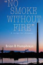 No Smoke Without Fire af Brian B Humphreys