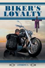Biker's Loyalty af Anthony S