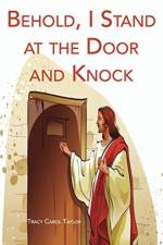 Behold, I Stand at the Door and Knock af Tracy Carol Taylor