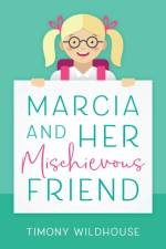 Marcia and Her Mischievous Friend af Timony Wildhouse