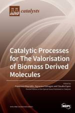 Catalytic Processes for The Valorisation of Biomass Derived Molecules