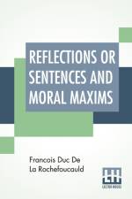 Reflections Or Sentences And Moral Maxims af Francois Duc de la Rochefoucauld