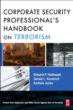 The Corporate Security Professional's Handbook on Terrorism af Edward (Part-time instructor Halibozek