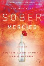 Sober Mercies af Heather H Kopp