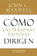 How Successful People Lead af John C. Maxwell