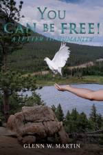 You Can Be Free! af Glenn W Martin