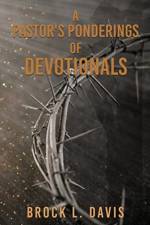 Pastor's Ponderings of Devotionals af Brock L Davis