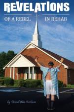 Revelations of a Rebel in Rehab af Donald Alan Ketchum