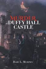 Murder at Duffy Hall Castle af Babs L Murphy