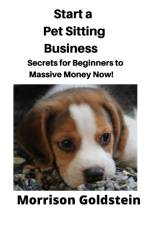 Start a Pet Sitting Business af Goldstein Morrison