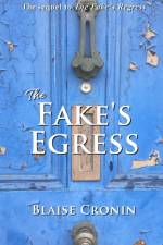 Fake's Egress af Blaise Cronin