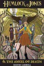 Hemlock Jones & The Angel of Death af Justin Carroll