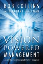 Vision Powered Management af Bob Collins