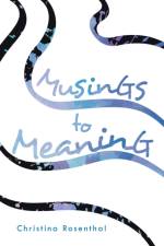 Musings to Meaning af Christina Rosenthal