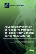 Advances in Prevention of Foodborne Pathogens of Public Health Concern during Manufacturing