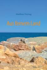 Aus fernem Land af Matthias Freytag