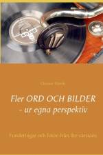 Fler ord och bilder ur egna perspektiv af Christer Hjorth