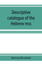 Descriptive catalogue of the Hebrew mss. of the Montefiore library af Hartwig Hirschfeld