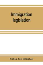 Immigration legislation af William Paul Dillingham