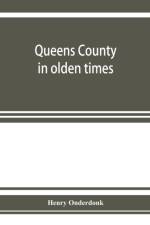 Queens County in olden times af Henry Onderdonk