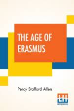 Age Of Erasmus af Percy Stafford Allen