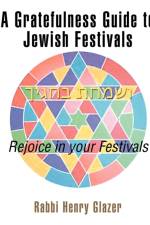 Gratefulness Guide to Jewish Festivals af Rabbi Henry Glazer
