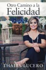 Otro Camino a la Felicidad af Thalia Lucero