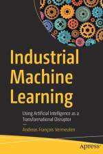 Industrial Machine Learning af Andreas Francois Vermeulen