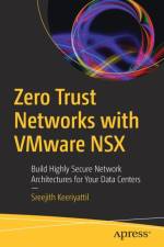 Zero Trust Networks with VMware NSX af Sreejith Keeriyattil