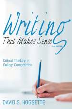 Writing That Makes Sense, 2nd Edition af David S Hogsette