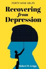 Recovering from Depression af Robert W Griggs