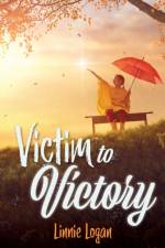 Victim to Victory af Linnie Logan