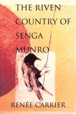 Riven Country of Senga Munro af Renée Carrier