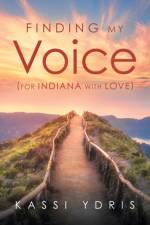 Finding My Voice (For Indiana with Love) af Kassi Ydris