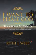 I Want to Please God af Ruth J Webb