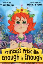 Princess Priscilla, Enough is Enough