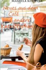 Neues aus dem Cafe und andere Katastrophen af Manuela Kusterer