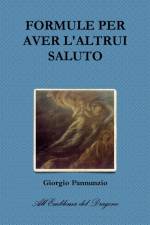 FORMULE PER AVER L'ALTRUI SALUTO af Giorgio Pannunzio