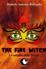 Fire Witch - La nascita della Strega af Daniele Antonio Battaglia
