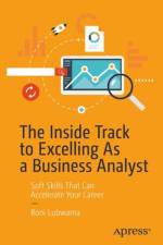 The Inside Track to Excelling As a Business Analyst af Roni Lubwama